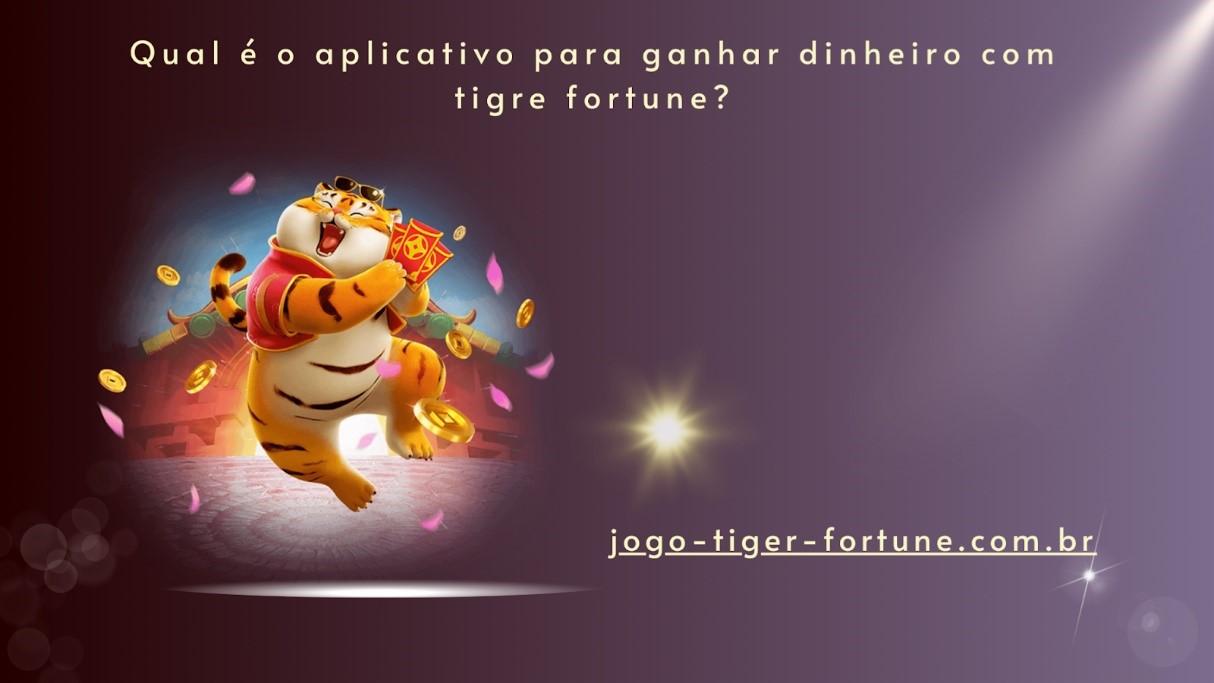 Fortune Tiger: A ESTRAT'EGIA DE JOGO QUE AUMENTA AS CHANCES DE GANHAR  DINHEIRO EM