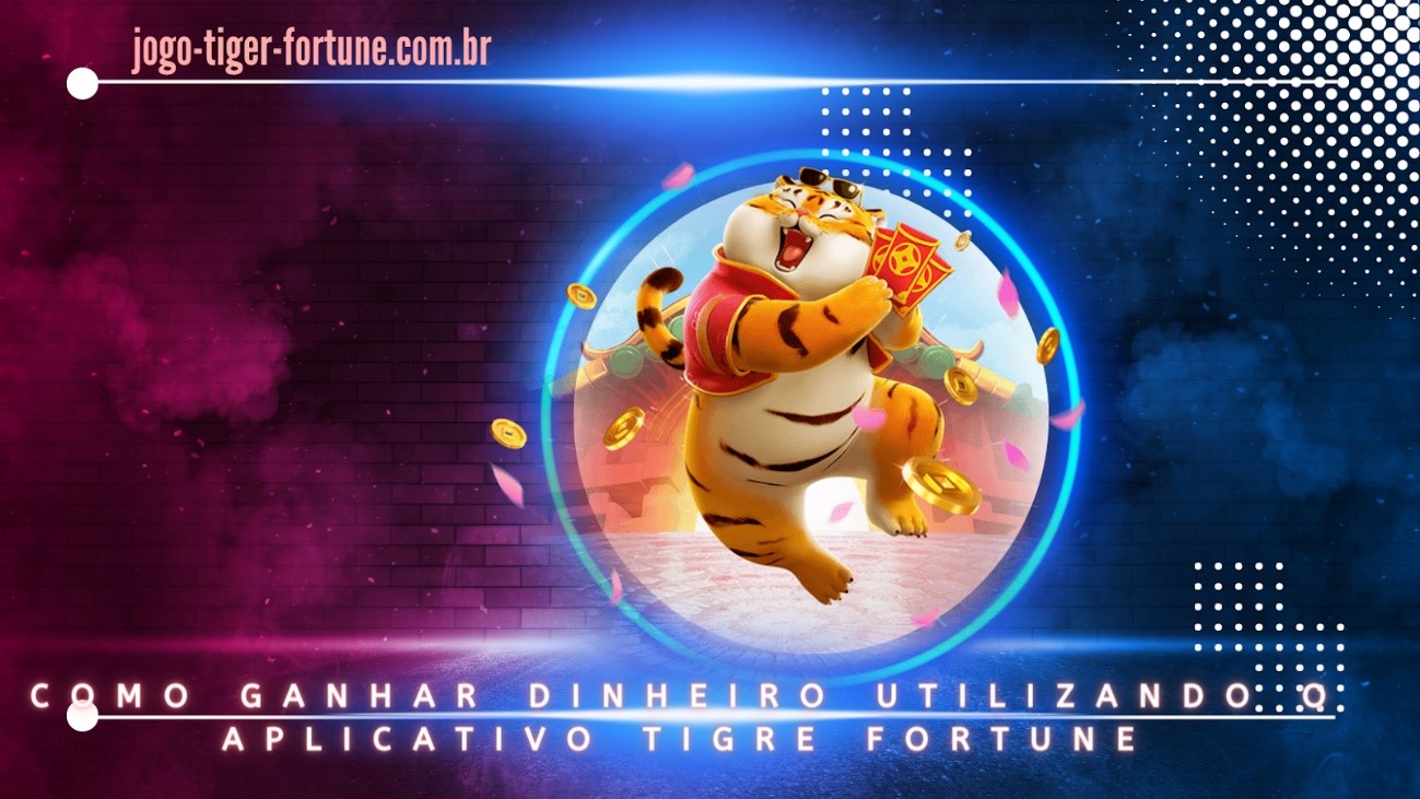 Jogo Fortune Tiger - Como Jogar E Ganhar No Jogo Do Tigre